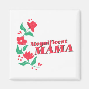 Magnificent Mama Magnet