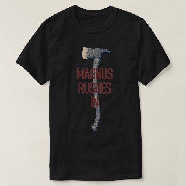 Magnus Rushes In Version A T-Shirt (Design Front)