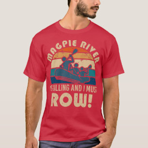 Magpie river rafting  T-Shirt