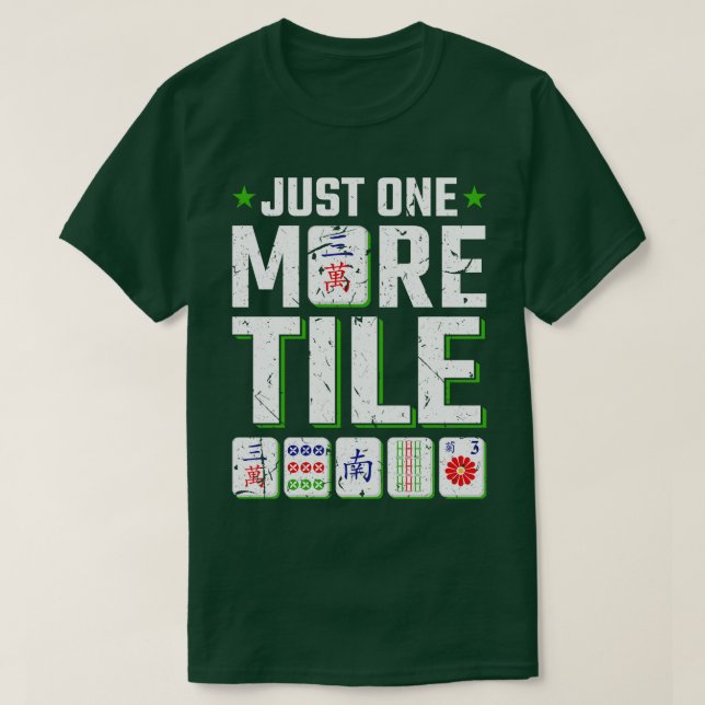 Mah Jongg Just One More Tile Mahjong T-Shirt (Design Front)