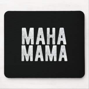 Maha Mama Trump Make America Healthy Again Women Mouse Mat