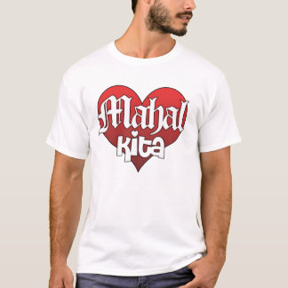 Mahal Kita (Shirt) T-Shirt