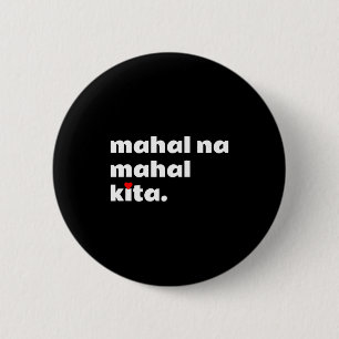 Mahal Na Mahal Kita , I Love You In Tagalog Filino 6 Cm Round Badge