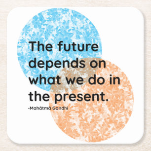Mahatma Gandhi Future and Present Quotes Square Paper Coaster