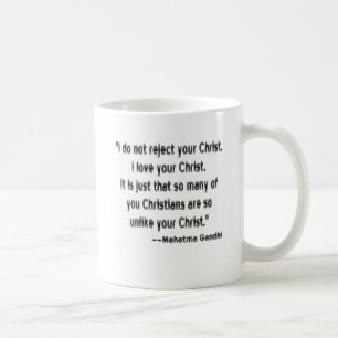 Mahatma Gandhi on Christians "I Love Your Christ" Coffee Mug
