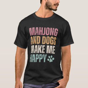 Mahjong And Dogs Make Me Happy Funny T-Shirt