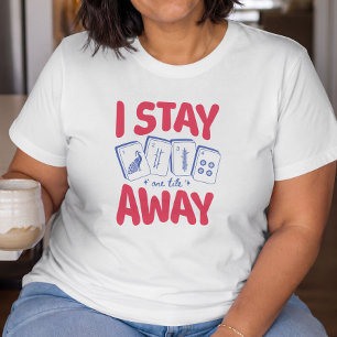 Mahjong I Stay One Tile Away Party T-Shirt