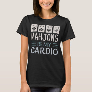 Mahjong Is My Cardio   Player T-Shirt
