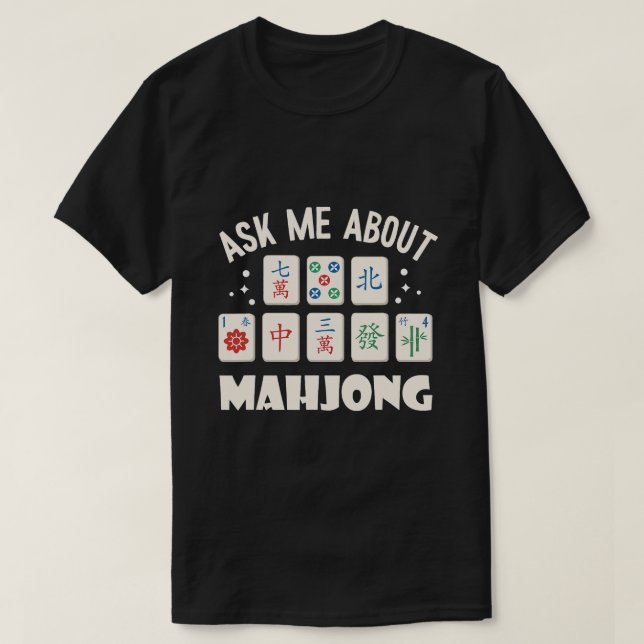 Mahjong Party Ask Me About Mahjong Mahjong Game T-Shirt (Design Front)