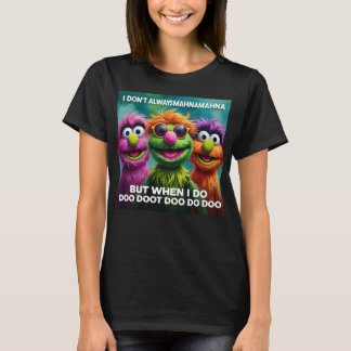Mahnamahna Stuck in your head Muppet's song design T-Shirt