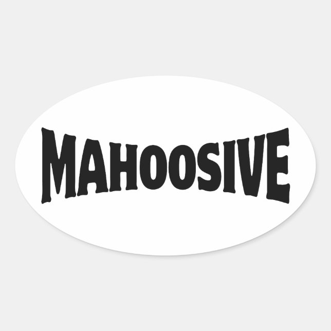 MAHOOSIVE OVAL STICKER (Front)
