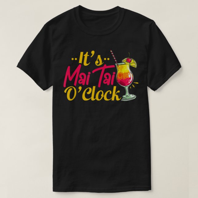 Mai Tai Oclock Tiki Bartender Cocktail Alcohol Dri T-Shirt (Design Front)