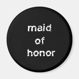 Maid of Honor Magnet
