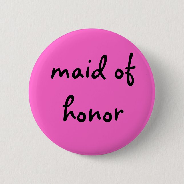 maid of honour 6 cm round badge (Front)
