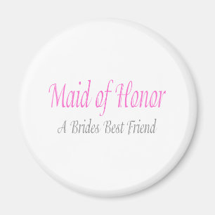 Maid Of Honour (A Brides Best Friend) Magnet