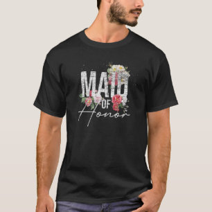 Maid Of Honour Flowers Bridal Shower Floral Bride  T-Shirt