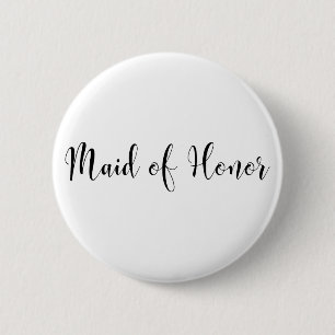 Maid of Honour Modern Black Script Typography (30) 6 Cm Round Badge