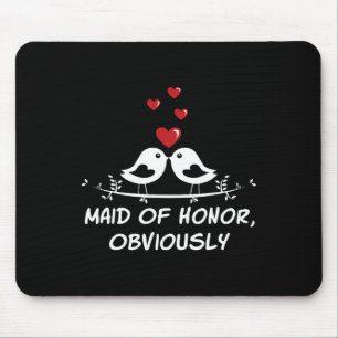 Maid Of Honour Obviously Best Woman Bridesmaid Bes Mouse Mat