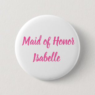 Maid of Honour pink Custom Name Gifts Wedding 6 Cm Round Badge