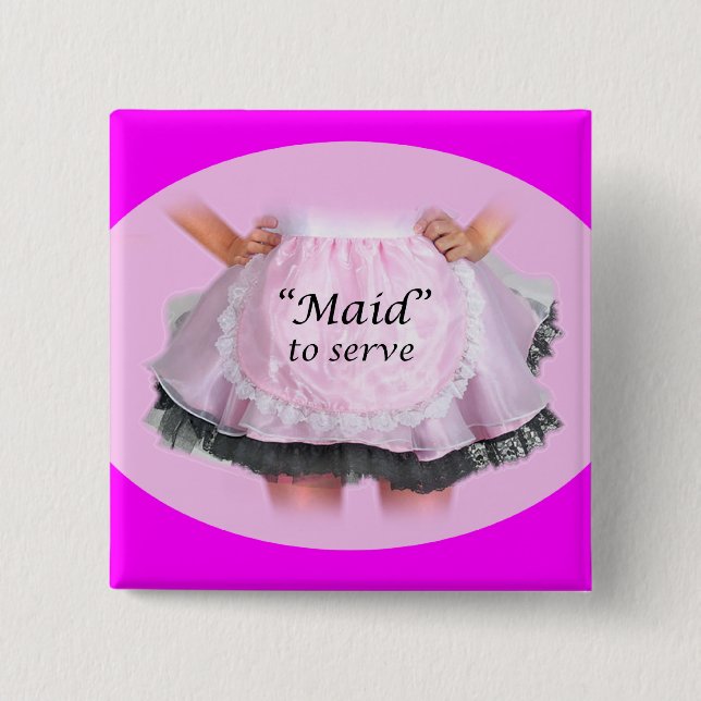 Maid to Serve 15 Cm Square Badge (Front)