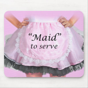 Maid to Serve Mouse Mat