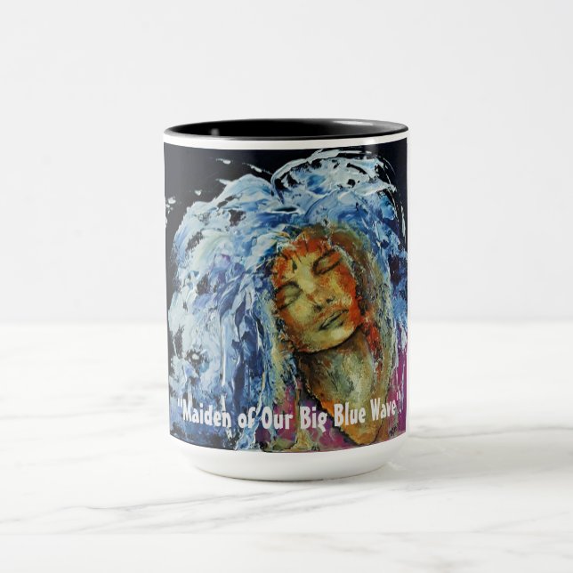 "Maiden Of Our Big Blue Wave" Mug (Center)