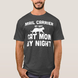 Mail Carrier By Day Cat Mum By Night T-Shirt