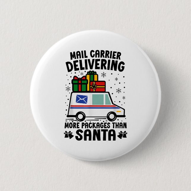 Mail Carrier Delivering More Packages Than Santa C 6 Cm Round Badge (Front)