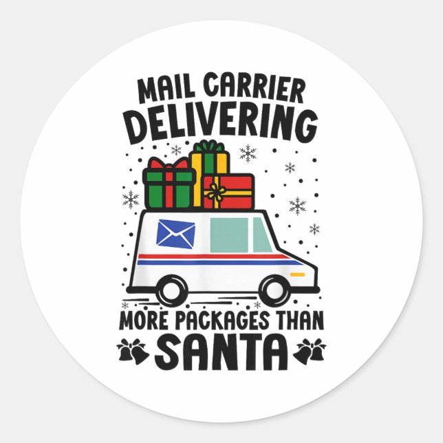 Mail Carrier Delivering More Packages Than Santa C Classic Round Sticker (Front)