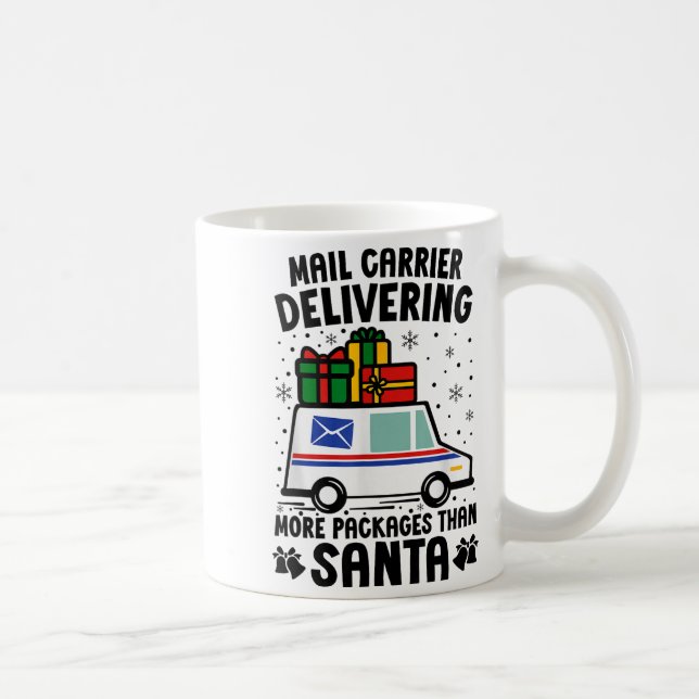 Mail Carrier Delivering More Packages Than Santa C Coffee Mug (Right)
