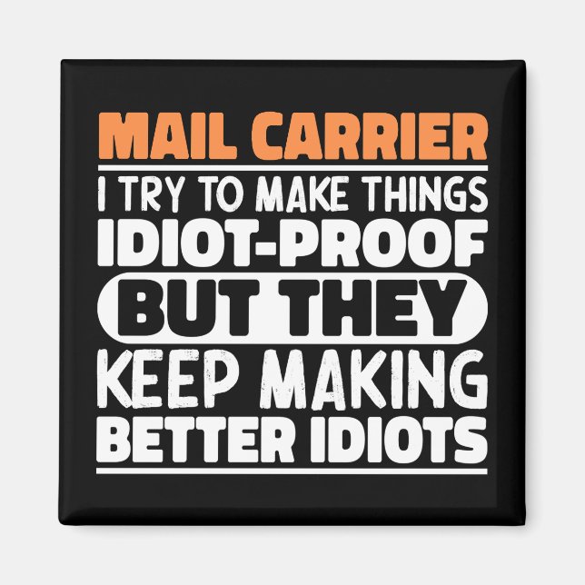 Mail Carrier I Try To Make Things Funny Sayings Magnet (Front)
