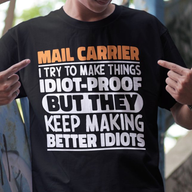 Mail Carrier I Try To Make Things Funny Sayings T-Shirt (Creator Uploaded)