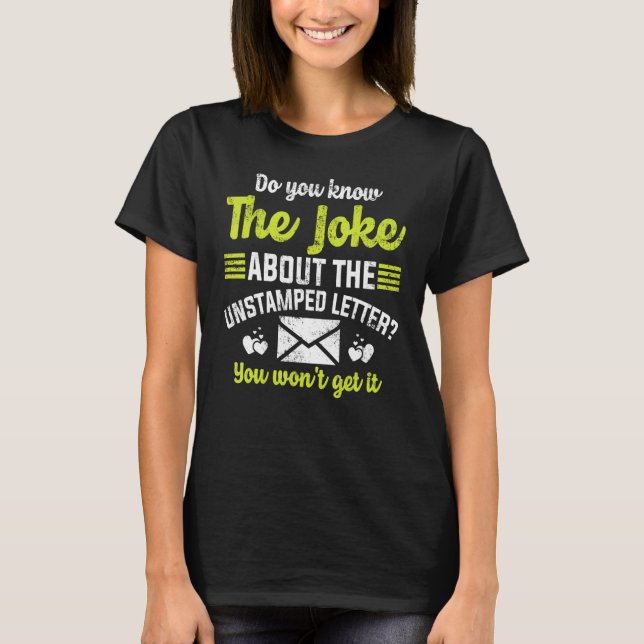 Mail Carrier Joke Unstamped Letter Postal Worker M T-Shirt (Front)