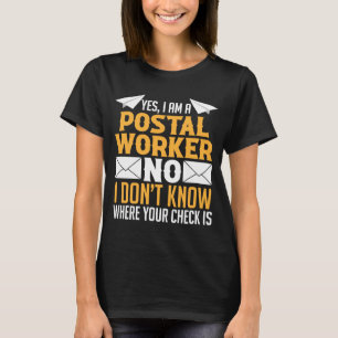 Mail Carrier Mailman Postman Yes I'm A Postal Work T-Shirt