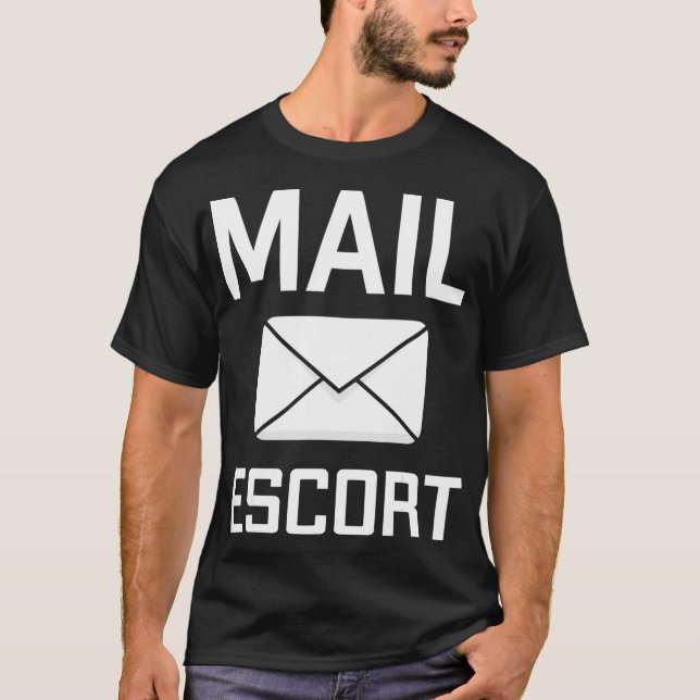 Mail Escort Postal Worker Mailman Mail Lady Novelt T-Shirt (Front)