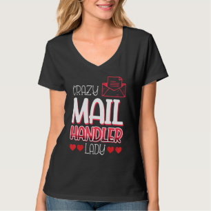 Mail Handler Job Colleague And Coworker Crazy T-Shirt