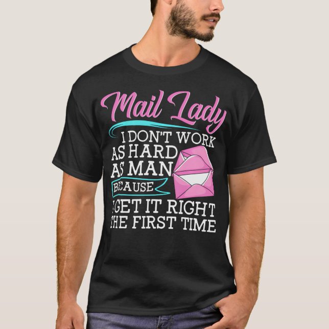Mail Lady Work Hard Funny Postal Worker Mail T-Shirt (Front)