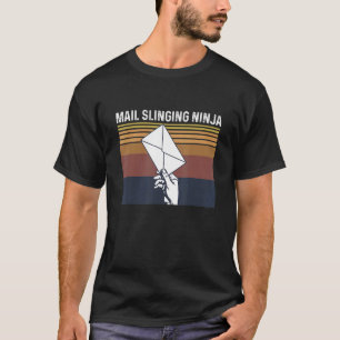 Mail Slinging Ninja For A Postal Office Worker T-Shirt