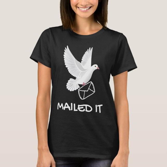 Mailed It Lady Post Office Postman Worker Postal T-Shirt (Front)