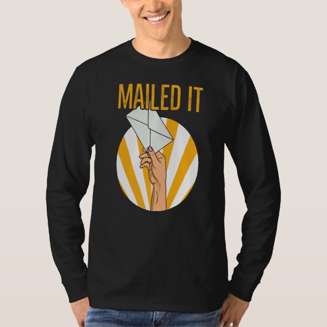 Mailed It Pun For A Postal Office Worker T-Shirt (Front)