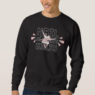 Mailman Mail Slinging Ninja Postal Worker Sweatshirt