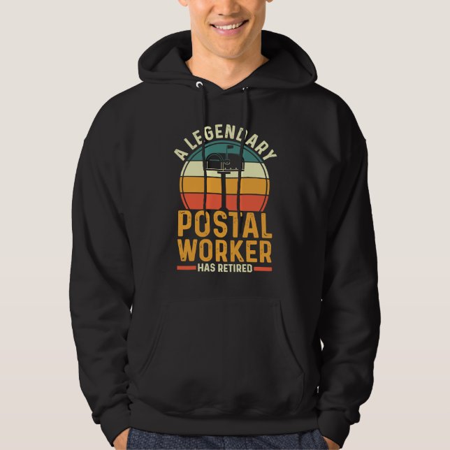 Mailman Retirement A Legendary Postal Worker Has R Hoodie (Front)