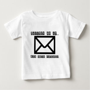 Mailmen Do It... With Their Packages. Baby T-Shirt