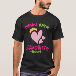 Main Apni Favorite Hoon Bollywood Love Desi Meme T-Shirt