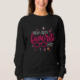 Main Apni Favourite Hoon Bollywood Sarcastic Funny Sweatshirt
