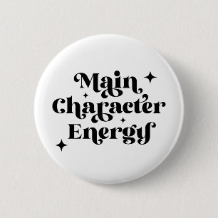 Main Character Energy 6 Cm Round Badge