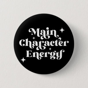 Main Character Energy  6 Cm Round Badge