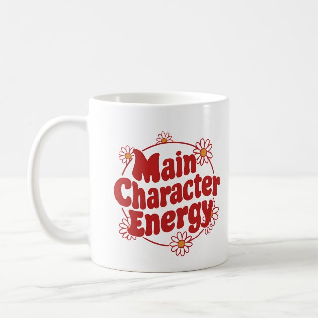 Main character energy  coffee mug (Left)