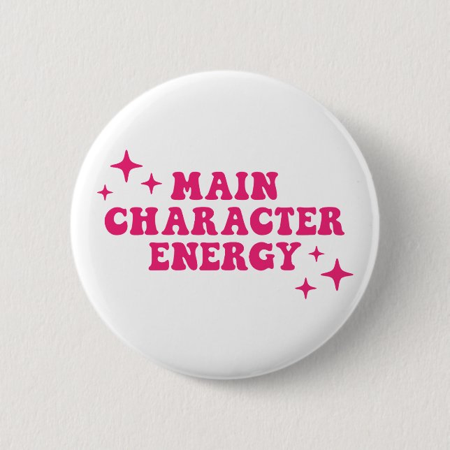 Main Character Energy Pink 6 Cm Round Badge (Front)