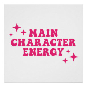 Main Character Energy Pink Poster
